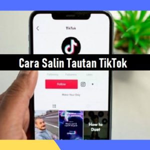 Salin Tautan Di TikTok Ribuan Kali Dengan Mudah Terbaru 2022, Begini Caranya!